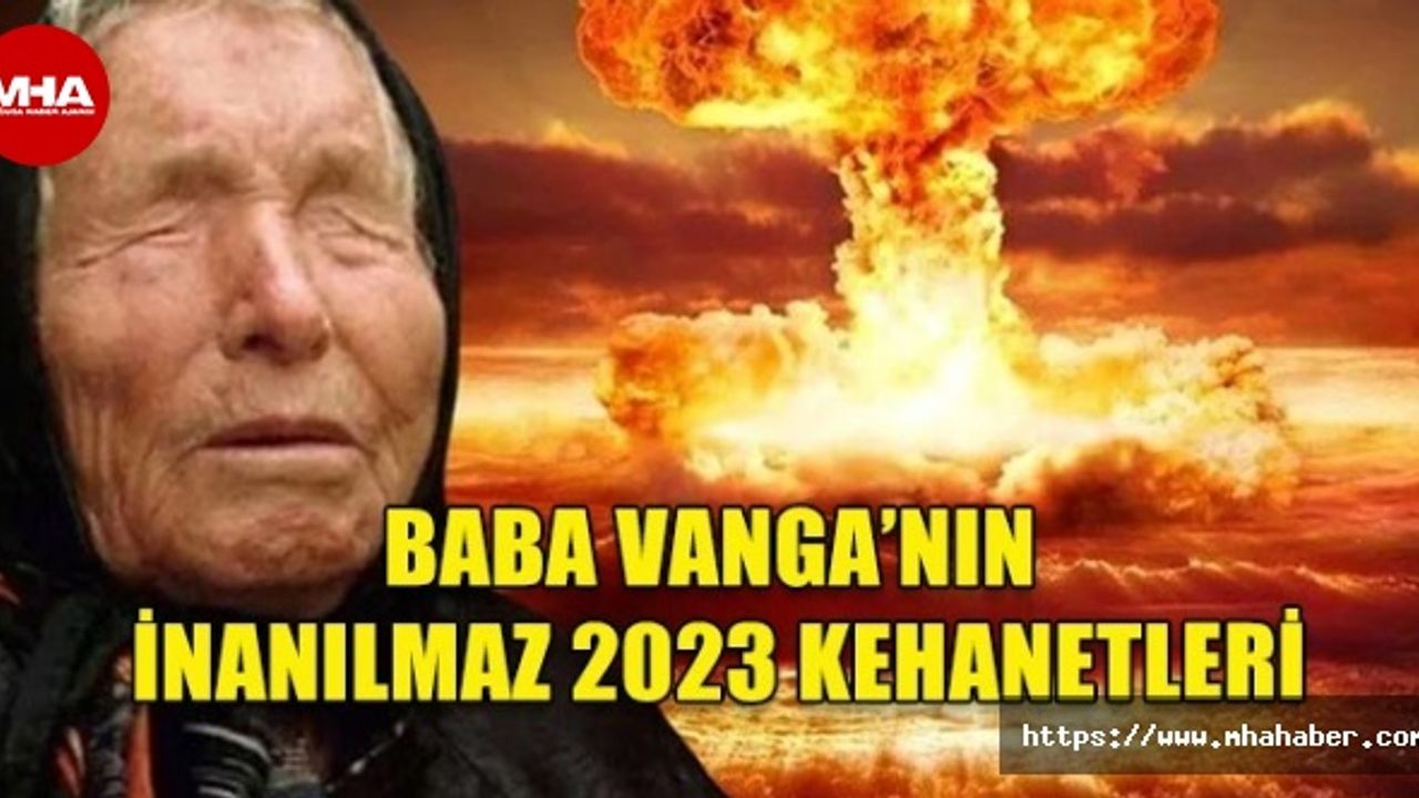 BABA VANGA'NIN 2023 KEHANETLERI: İNSAN ÜRETİLECEK...