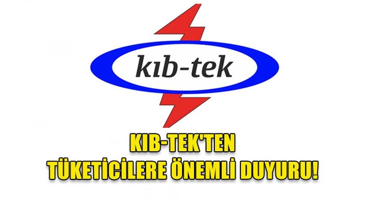 KIB-TEK'TEN TÜKETİCİLERE ÖNEMLİ DUYURU!