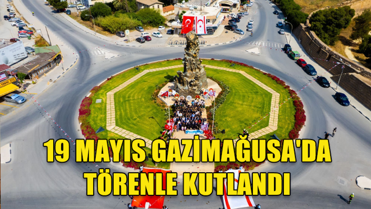 19 MAYIS GAZİMAĞUSA'DA TÖRENLE KUTLANDI.. "ŞAMPİYON MELEKLER" UNUTULMADI..