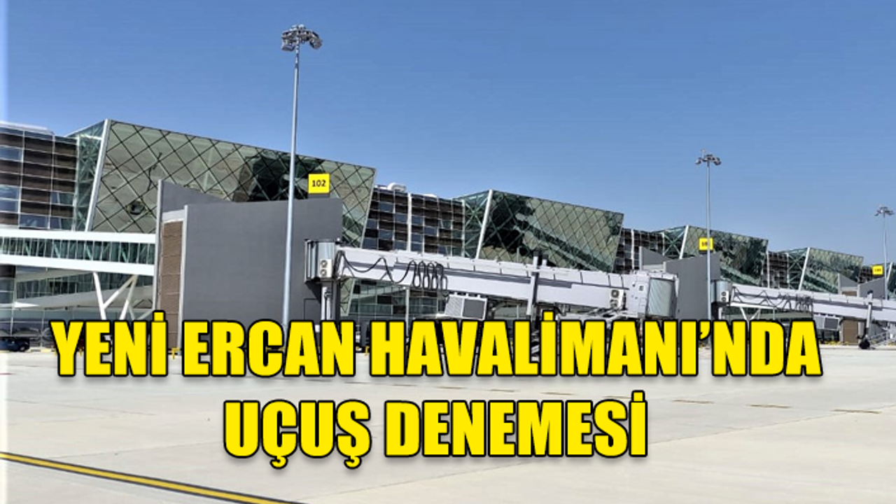 BUGÜN YENİ ERCAN HAVALİMANI'NDA TEST UÇUŞLARI YAPILIYOR - Mağusa Haber ...