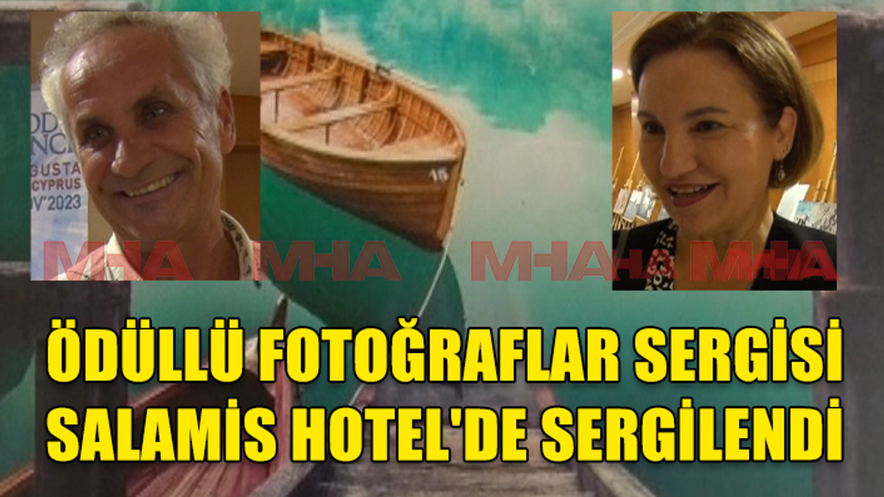 ÖDÜLLÜ FOTOĞRAFLAR SERGİSİ SALAMİS HOTEL'DE SERGİLENDİ
