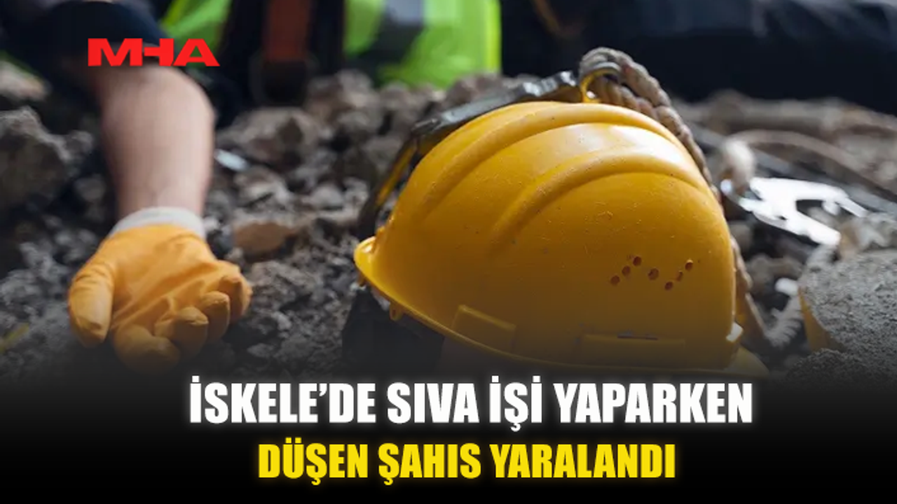 İSKELE’DE SIVA İŞİ YAPARKEN DÜŞEN ŞAHIS YARALANDI