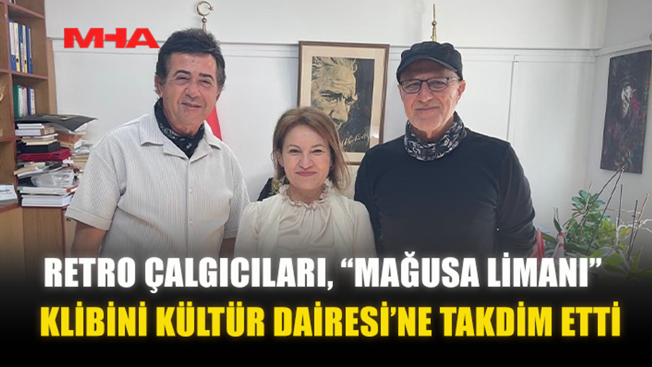 RETRO ÇALGICILARI, “MAĞUSA LİMANI” KLİBİNİ KÜLTÜR DAİRESİ’NE TAKDİM ETTİ