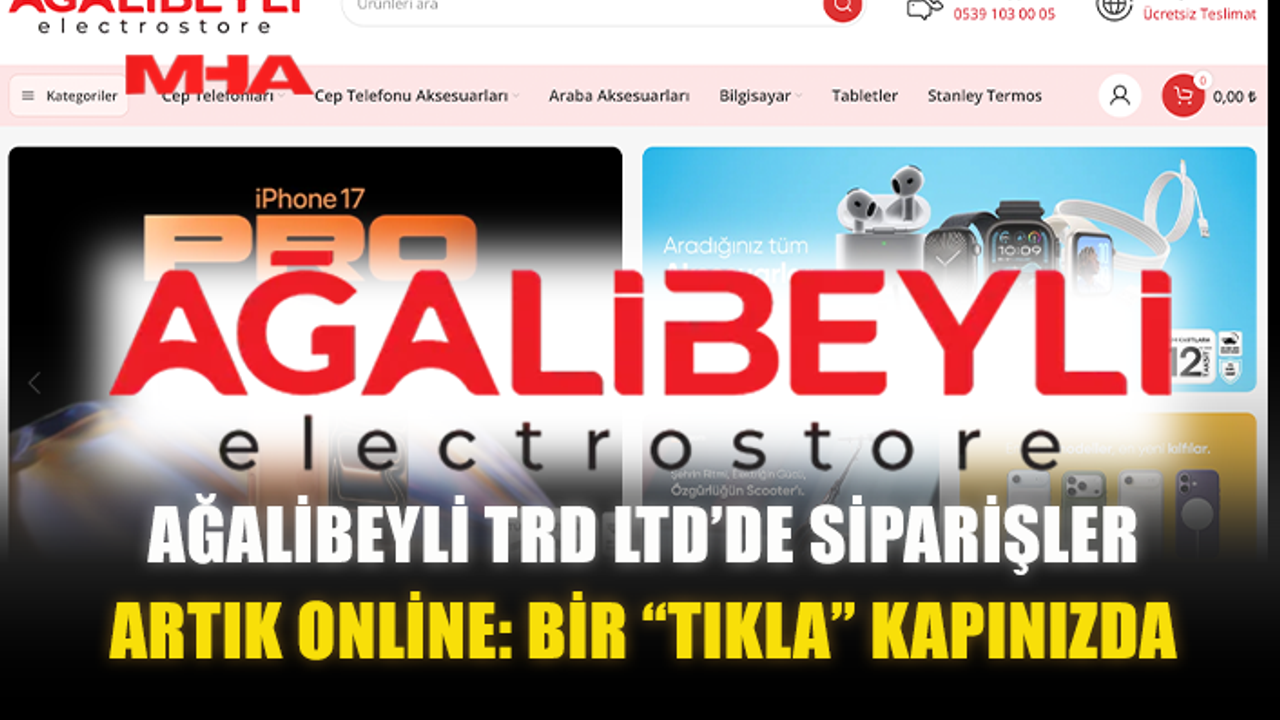 AĞALİBEYLİ TRD LTD, ONLİNE SİPARİŞ DÖNEMİNİ BAŞLATTI