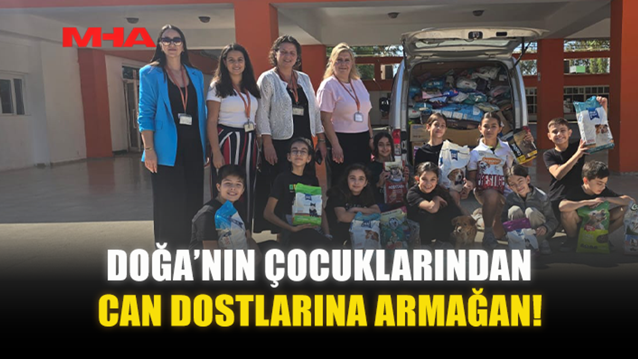 DOĞA’NIN ÇOCUKLARINDAN CAN DOSTLARINA ARMAĞAN!