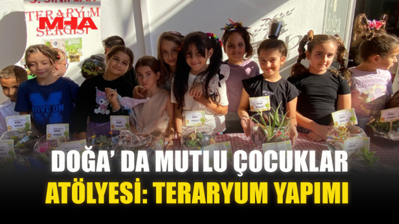 DOĞA’ DA MUTLU ÇOCUKLAR ATÖLYESİ: TERARYUM YAPIMI