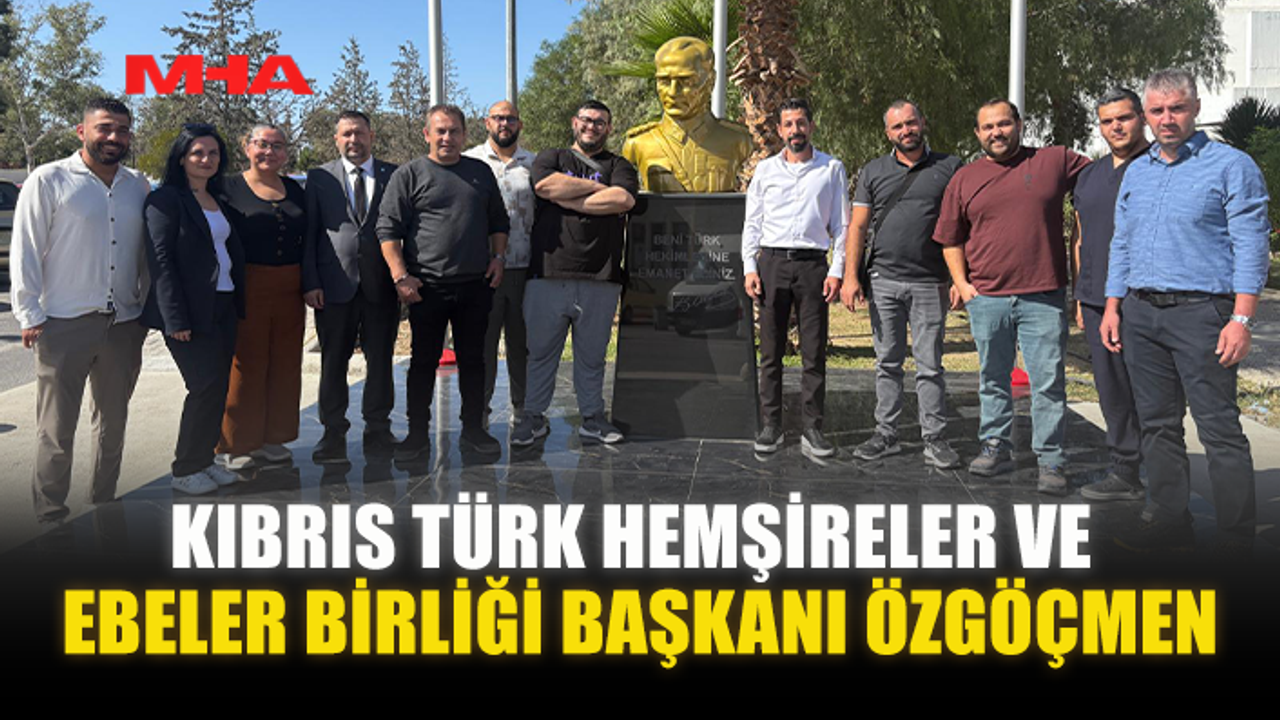 KIBRIS TÜRK HEMŞİRELER VE EBELER BİRLİĞİ BAŞKANI ÖZGÖÇMEN