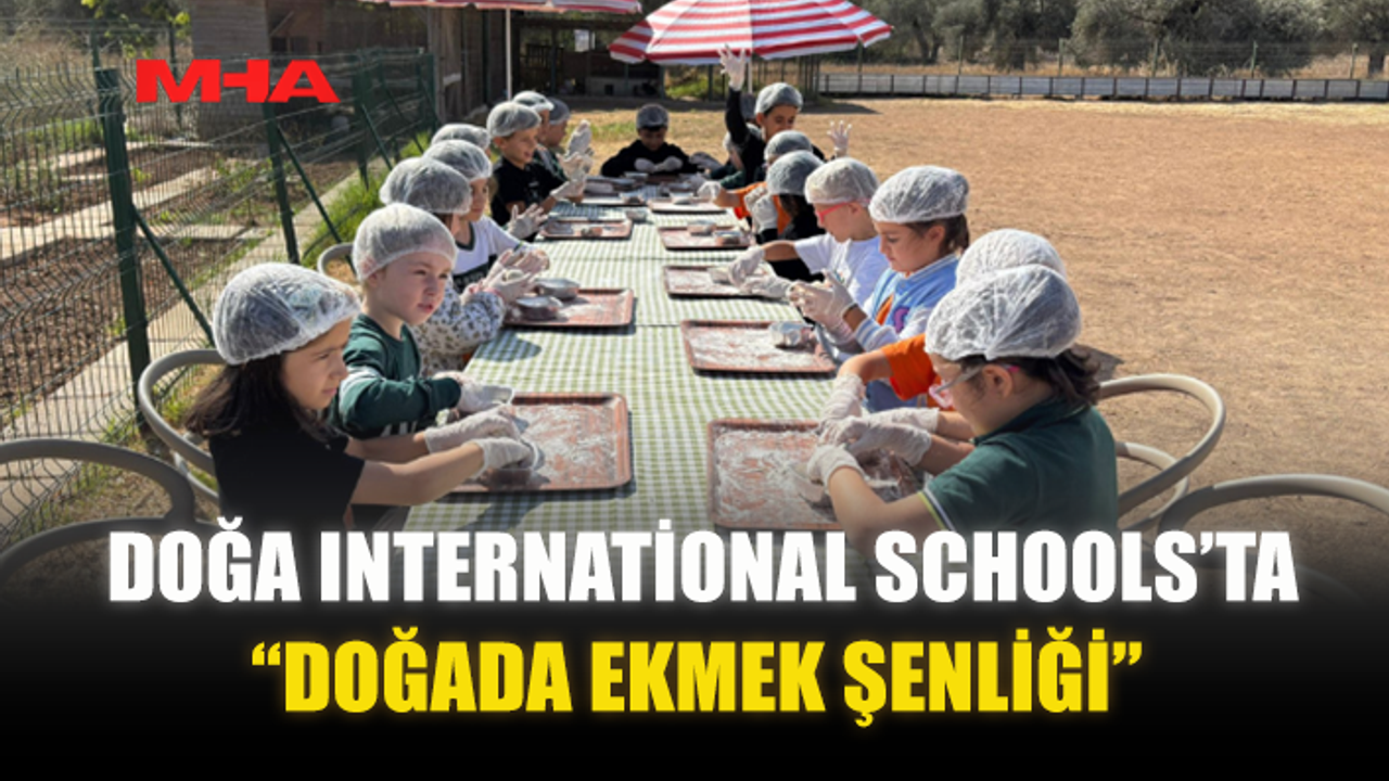DOĞA INTERNATİONAL SCHOOLS’TA “DOĞADA EKMEK ŞENLİĞİ”