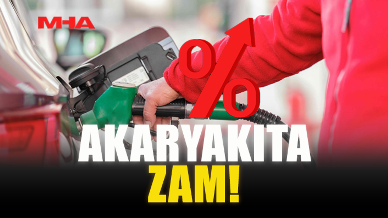 AKARYAKIT FİYATLARINA ZAM GELDİ
