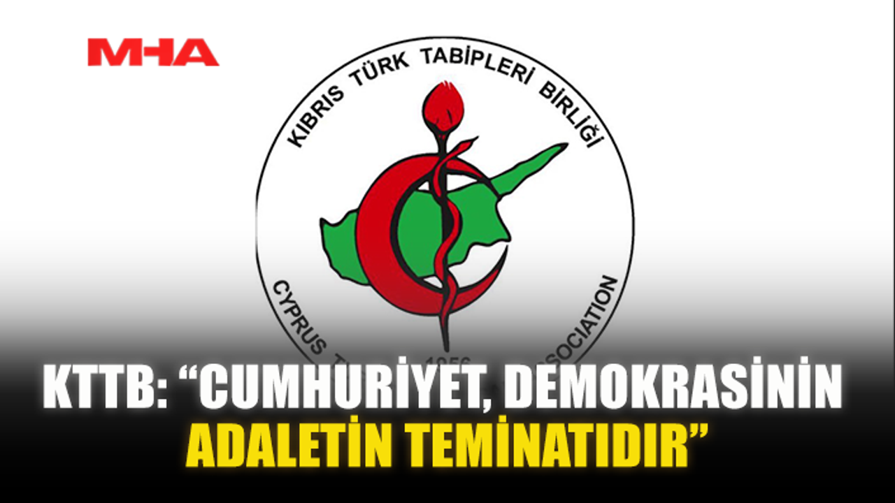 KTTB: “CUMHURİYET, DEMOKRASİNİN VE ADALETİN TEMİNATIDIR”