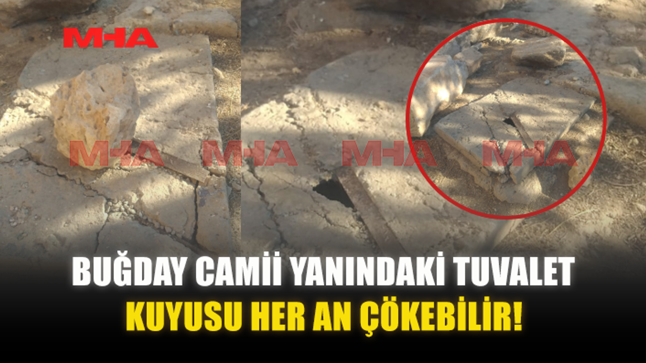 BUĞDAY CAMİİ YANINDAKİ TUVALET KUYUSU HER AN ÇÖKEBİLİR!