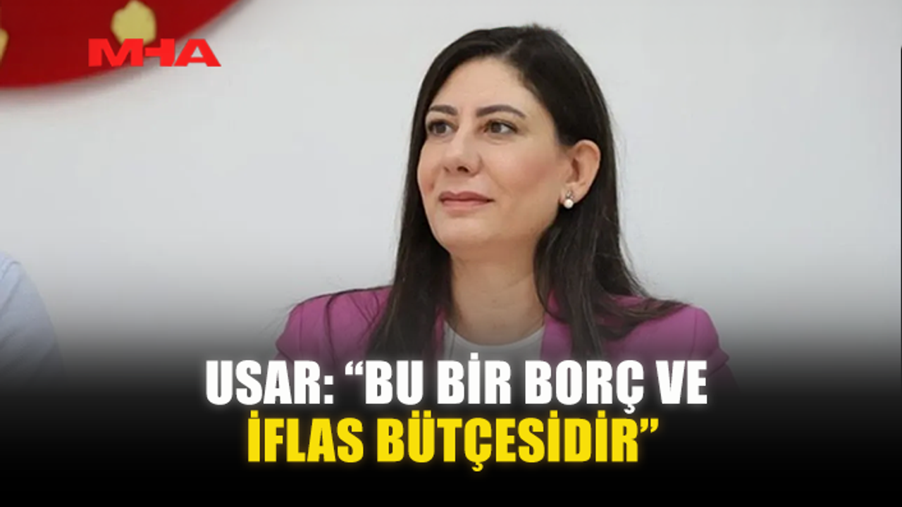 USAR: “BU BİR BORÇ VE İFLAS BÜTÇESİDİR”