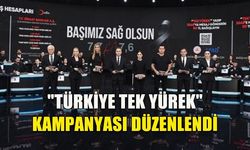 "TÜRKİYE TEK YÜREK" KAMPANYASI DÜZENLENDİ