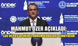MAHMUT ÖZER AÇIKLADI: LGS VE YKS'DE İKİNCİ DÖNEM KONULARI OLMAYACAK