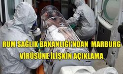 RUM SAĞLIK BAKANLIĞI'NDAN  MARBURG VİRÜSÜNE İLİŞKİN AÇIKLAMA