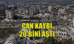 DEPREMLERDE CAN KAYBI 20 BİNİ AŞTI