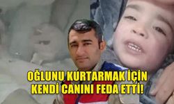 OĞLUNU KURTARMAK İÇİN KENDİ CANINI FEDA ETTİ!