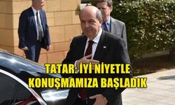TATAR: İYİ NİYETLE KONUŞMAMIZA BAŞLADIK