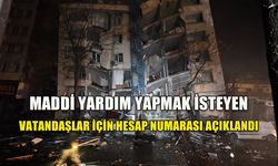 MADDİ YARDIM YAPMAK İSTEYEN VATANDAŞLAR İÇİN HESAP NUMARASI AÇIKLANDI