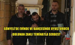 GÖNYELİ’DE EVİNDE VE BAHÇESİNDE UYUŞTURUCU BULUNAN ZANLI TEMİNATLA SERBEST