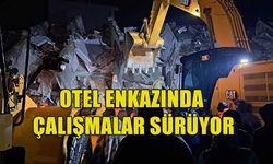 KKTC GAZİANTEP BAŞKONSOLOSU FATMA DEMİREL: OTEL ENKAZINDA ÇALIŞMALAR SÜRÜYOR