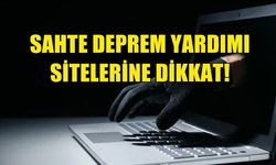 SAHTE DEPREM YARDIMI SİTELERİNE DİKKAT!