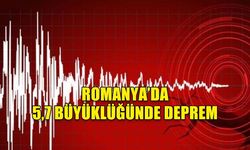 ROMANYA'DA ŞİDDETLİ DEPREM!