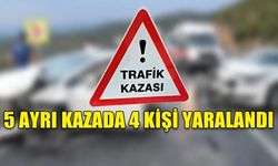 HAFTA SONU 5 AYRI KAZADA 4 KİŞİ YARALANDI