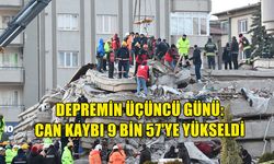 DEPREMİN ÜÇÜNCÜ GÜNÜ: CAN KAYBI 9 BİN 57'YE YÜKSELDİ