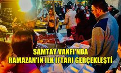 11 AYIN SULTANI RAMAZAN’IN İLK İFTARI GERÇEKLEŞTİ