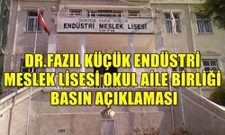 DR.FAZIL KÜÇÜK ENDÜSTRİ MESLEK LİSESİ OKUL AİLE BİRLİĞİ BASIN AÇIKLAMASI