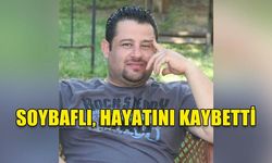 GİRNE YASTA; SOYBAFLI HAYATINI KAYBETTİ!
