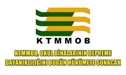 KTMMOB, OKUL BİNALARININ DEPREME DAYANIKLILIĞINI BUGÜN HÜKÜMETE SUNACAK