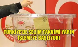 TÜRKİYE’DE SEÇİM TAKVİMİ YARIN İŞLEMEYE BAŞLIYOR!