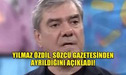 YILMAZ ÖZDİL, SÖZCÜ GAZETESİNDEN AYRILDIĞINI AÇIKLADI!