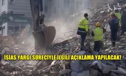 İSİAS YARGI SÜRECİYLE İLGİLİ AÇIKLAMA YAPILACAK!