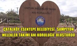 ÇATALKÖY-ESENTEPE BELEDİYESİ, 'ŞAMPİYON MELEKLER TAKIMI ANI KORULUĞU' OLUŞTURDU