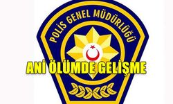 ANİ ÖLÜMDE GELİŞME