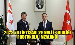 2023 YILI İKTISADI VE MALI İŞ BIRLIĞI PROTOKOLÜ IMZALANDI