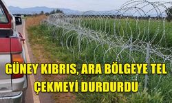 GÜNEY KIBRIS, ARA BÖLGEYE TEL ÇEKMEYİ DURDURDU