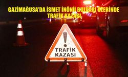 GAZİMAĞUSA’DA İSMET İNÖNÜ BULVARI ÜZERİNDE TRAFİK KAZASI!