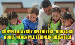 GÖNYELİ ALAYKÖY BELEDİYESİ “DÜNYA SU GÜNÜ” NEDENİYLE ETKİNLİK DÜZENLEDİ
