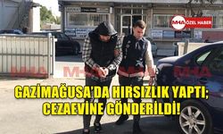 GAZİMAĞUSA’DA HIRSIZLIK YAPTI; CEZAEVİNE GÖNDERİLDİ!