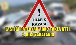 LASTİĞİ PATLAYAN ARAÇ YOLDAN ÇIKTI, TAKLA ATTI