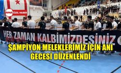 ŞAMPİYON MELEKLERİMİZ İÇİN ANI GECESİ DÜZENLENDİ