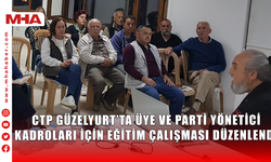 CTP GÜZELYURT’TA ÜYE VE PARTİ YÖNETİCİ KADROLARI İÇİN EĞİTİM ÇALIŞMASI DÜZENLENDİ