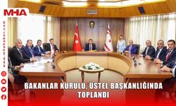 BAKANLAR KURULU, ÜSTEL BAŞKANLIĞINDA TOPLANDI