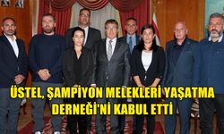 ÜSTEL, ŞAMPİYON MELEKLERİ YAŞATMA DERNEĞİ'Nİ KABUL ETTİ