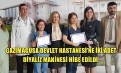 SİBEL TATAR ÖNCÜLÜĞÜNDE GAZİMAĞUSA DEVLET HASTANESİ’NE İKİ ADET DİYALİZ MAKİNESİ HİBE EDİLDİ