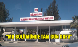 BURHAN NABANTOĞLU DEVLET HASTANESİ'NDE TAM GÜN GREV